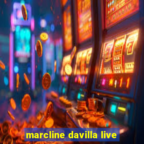 marcline davilla live